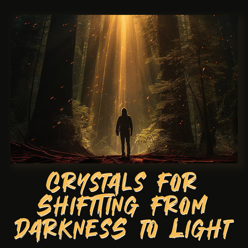 Healing Crystals for Empowering from Darkness to Light