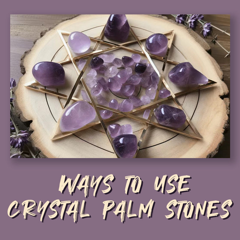 How to use crystal palm stones?