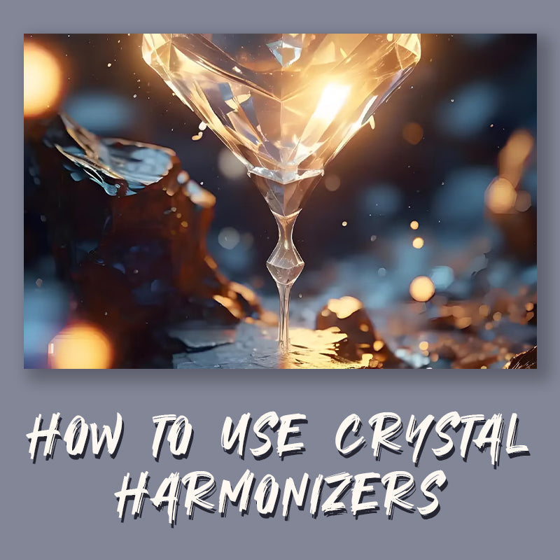 A Guide to Using Crystal Harmonizers for Alignment and Grounding