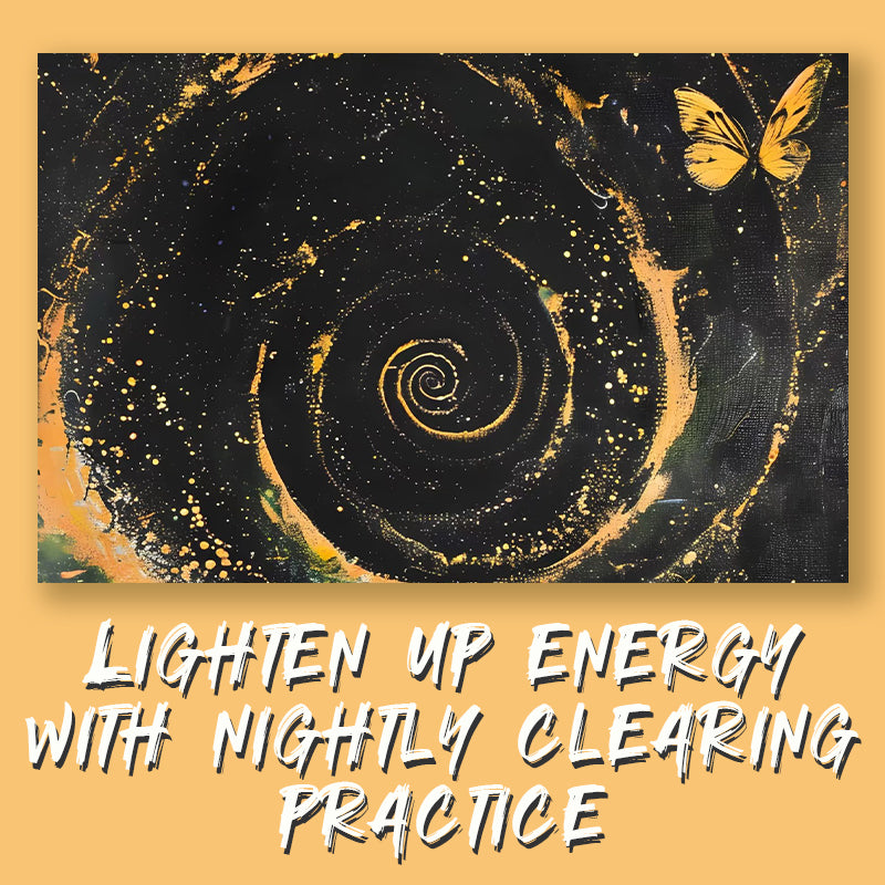 Nightly Energy Clearing Practices:Unwind and Energize