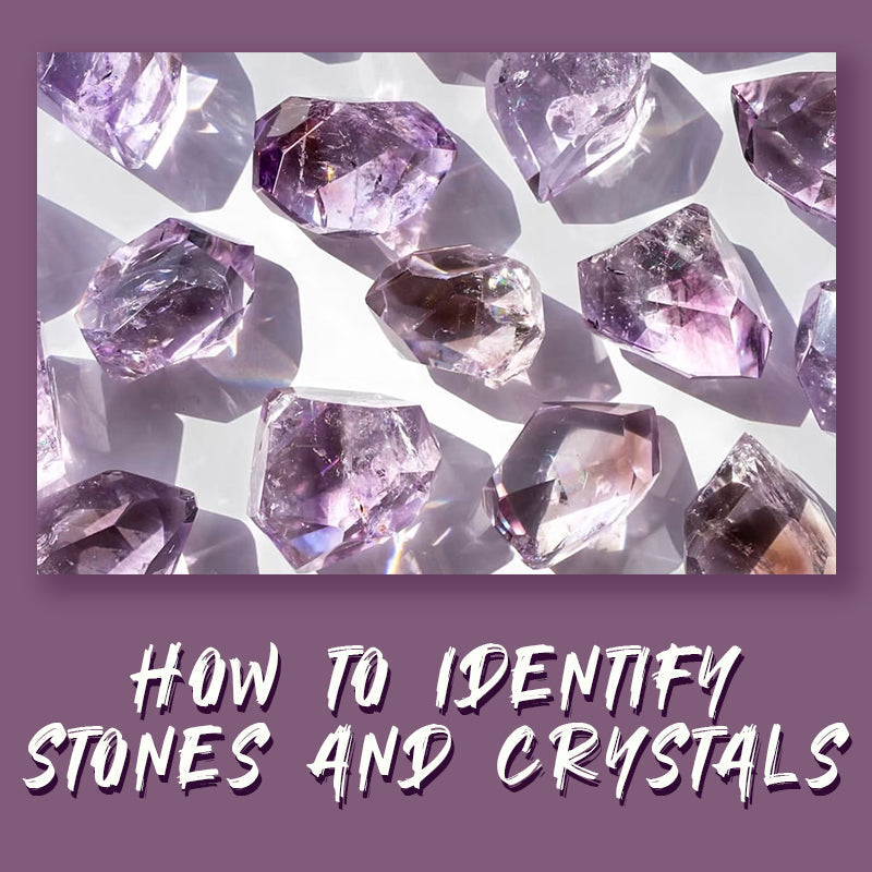 A Beginner's Guide to Identifying Stones and Crystals
