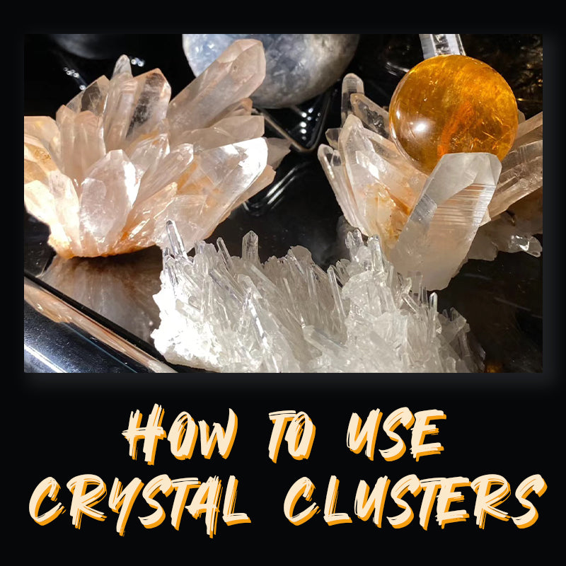 Ways to use Crystal Clusters